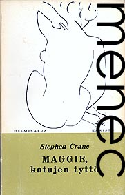 Crane, Stephen: Maggie, katujen tytt�