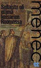 Carcopino, J�rome: Sellaista oli el�m� Keisarien Roomassa