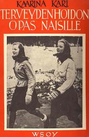 Kari, Kaarina: Terveydenhoidon opas naisille
