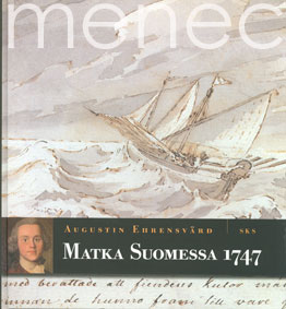 Ehrensv�rd, Augustin: Matka Suomessa 1747