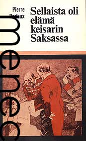 Bertaux, Pierre: Sellaista oli el�m� keisarin Saksassa