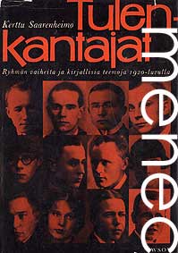 Saarenheimo, Kerttu: Tulenkantajat. Ryhm�n vaiheita ja kirjallisia teemoja 1920-luvulla