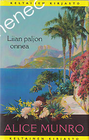 Munro, Alice: Liian paljon onnea