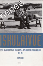 Soiri, Tuomo: Iskulaivue. Kymin torjuntah�vitt�j�t  Etel�-Suomen ja meririntaman puolustuksessa 1943–1944