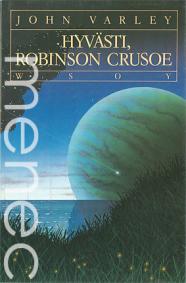 Varley, John: Hyv�sti, Robinson Crusoe