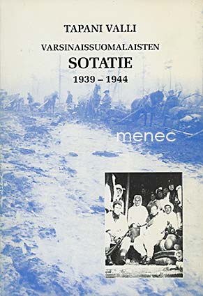 Valli, Tapani - Varsinaissuomalaisten sotatie 1939-1944 