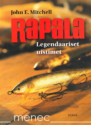Mitchell, John E. - Rapala. Legendaariset uistimet 