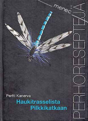 Kanerva, Pertti - Haukitrasselista Pilkkikatkaan 