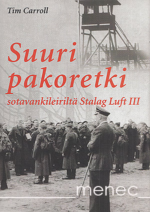 Carroll, Tim - Suuri pakoretki sotavankileiriltä Stalag Luft III 