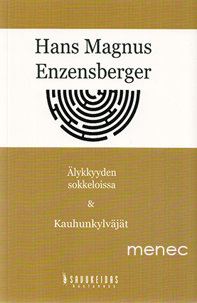 Enzensberger, Hans Magnus - Älykkyyden sokkeloissa & Kauhunkylväjät 