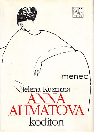 Kuzmina, Jelena - Anna Ahmatova, koditon 