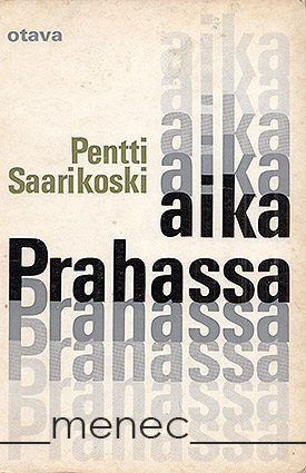 Saarikoski, Pentti - Aika Prahassa 