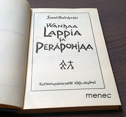 Paulaharju, Samuli - Wanhaa Lappia ja Perä-pohjaa 
