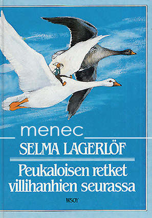 Lagerlöf, Selma - Peukaloisen retket villihanhien seurassa 
