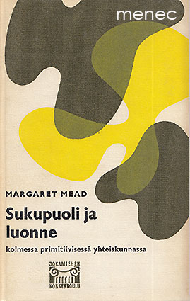 Mead, Margaret - Sukupuoli ja luonne kolmessa primitiivisessä yhteiskunnassa 