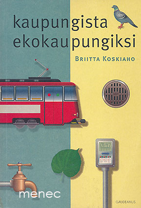 Koskiaho, Briitta - Kaupungista ekokaupungiksi 