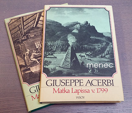 Acerbi, Giuseppe - Matka Lapissa v. 1799 / Matka halki Suomen v. 1799 