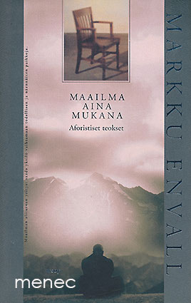 Envall, Markku - Maailma aina mukana. Aforistiset teokset 