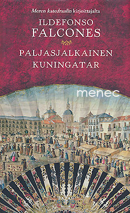 Falcones, Ildefonso - Paljasjalkainen kuningatar 