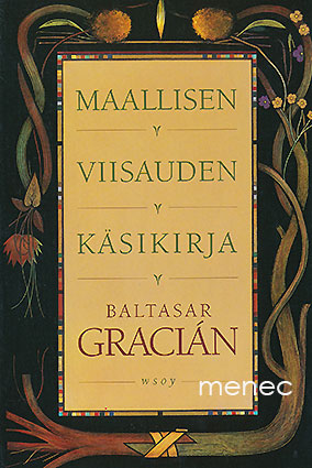 Gracian, Balthasar - Maallisen viisauden käsikirja 