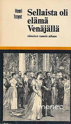 Troyat, Henri - Sellaista oli elämä Venäjällä 