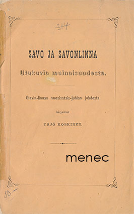 Koskinen, Yrjö - Savo ja Savonlinna. Utukuvia muinaisuudesta 