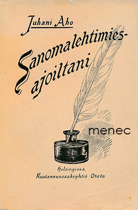 Aho, Juhani - Sanomalehtimiesajoiltani 