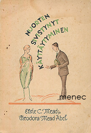 Mead, Elsie C. & Mead Abel, Theodora - Nuorten sivistynyt käyttäytyminen 