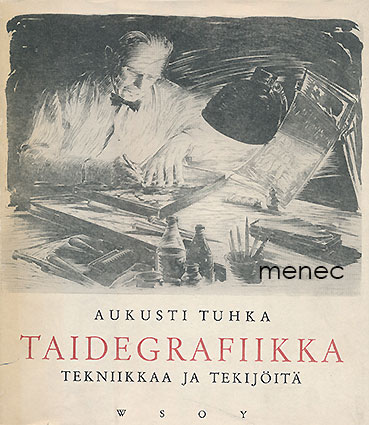 Tuhka, Aukusti - Taidegrafiikka. Tekniikkaa ja tekijöitä 