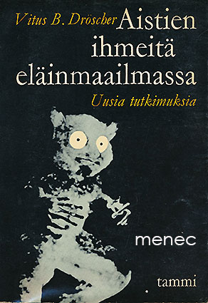 Dröscher, Vitus B. - Aistien ihmeitä eläinmaailmassa 