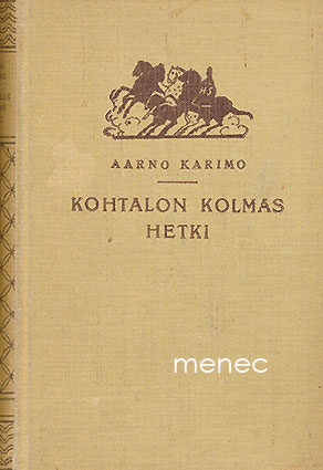 Karimo, Aarno - Kohtalon kolmas hetki 