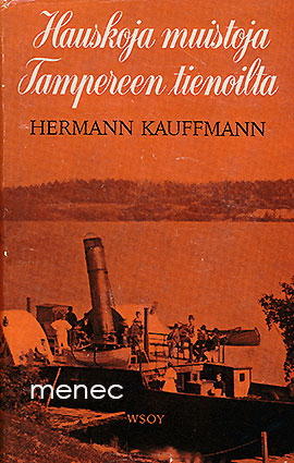 Kauffmann, Hermann - Hauskoja muistoja Tampereen tienoilta 