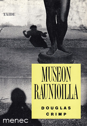 Crimp, Douglas - Museon raunioilla 