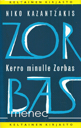 Kazantzakis, Niko - Kerro minulle Zorbas 