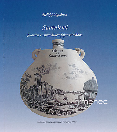 Hyvönen, Heikki - Suotniemi. Suomen ensimmäinen fajanssitehdas 