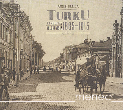 Ollila, Anne - Turku vanhoissa valokuvissa 1865-1915 