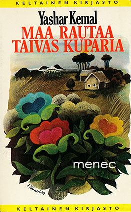Kemal, Yashar - Maa rautaa, taivas kuparia 