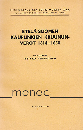 Kerkkonen, Veikko - Etelä-Suomen kaupunkien kruununverot 1614–1650 