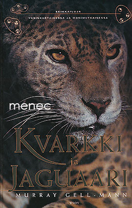 Gell-Mann, Murray - Kvarkki ja jaguaari 