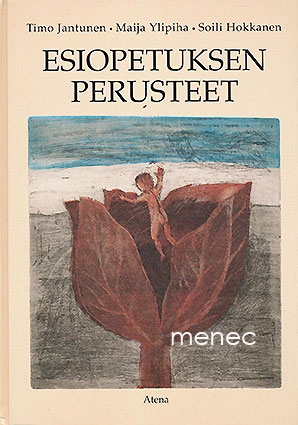 Jantunen, Timo & Ylipiha, Maija & Hokkanen, Soili - Esiopetuksen perusteet 