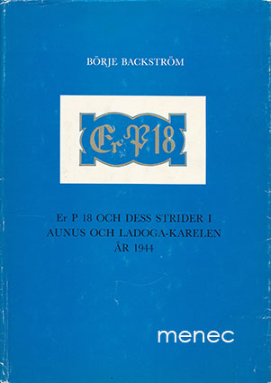 Backström, Börje - Er P 18 ocn dess strider i Aunus och Ladoga-Karelen år 1944 