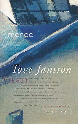 Jansson, Tove - Viesti. Valitut novellit 1971-1997 