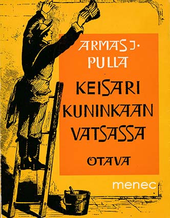 Pulla, Armas J. - Keisari kuninkaan vatsassa 