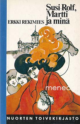 Rekimies, Erkki - Susi-Rolf, Martti ja minä 