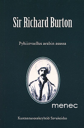 Burton, Sir Richard - Pyhiinvaellus arabin asussa 