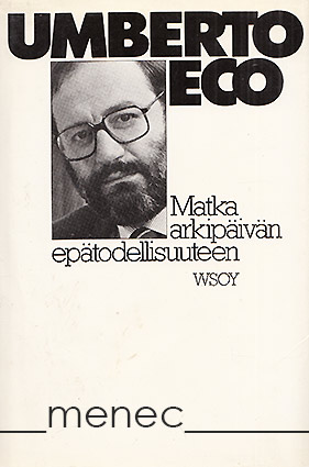 Eco, Umberto - Matka arkipäivän epätodellisuuteen 