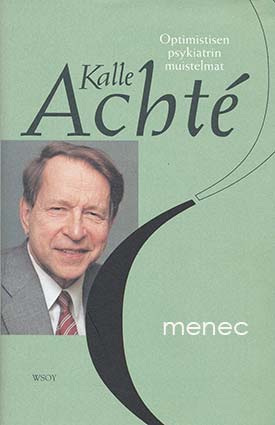 Achté, Kalle - Optimistisen psykiatrin muistelmat 