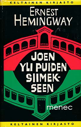 Hemingway, Ernest - Joen yli puiden siimekseen 