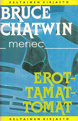 Chatwin, Bruce - Erottamattomat 