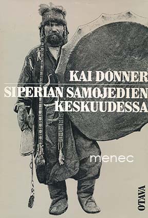Donner, Kai - Siperian samojedien keskuudessa 